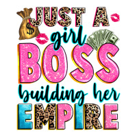 Just A Girl Boss Building Her Empire Premium Tee | Teevron
