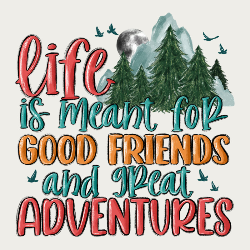 Life Is Meant For Good Friends And Great Adventure Zipper Hoodie by MaliasSmallBusiness | Teevron