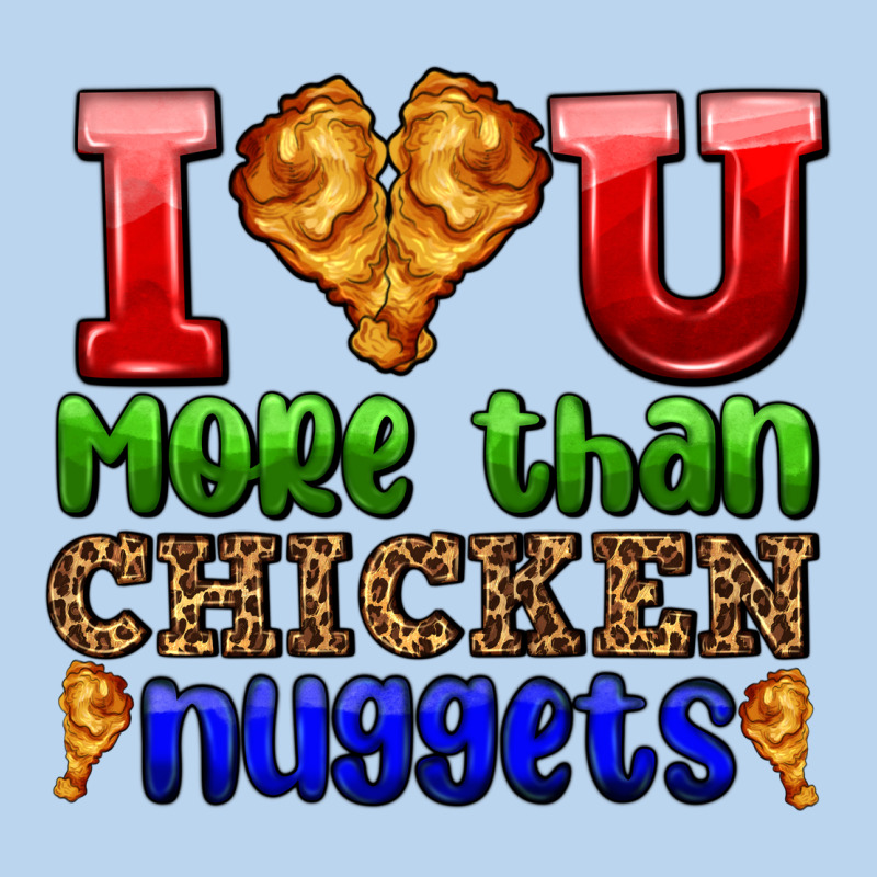 I Love You More Than Chicken Nuggets Classic Tee by AdoDesignShop | Teevron