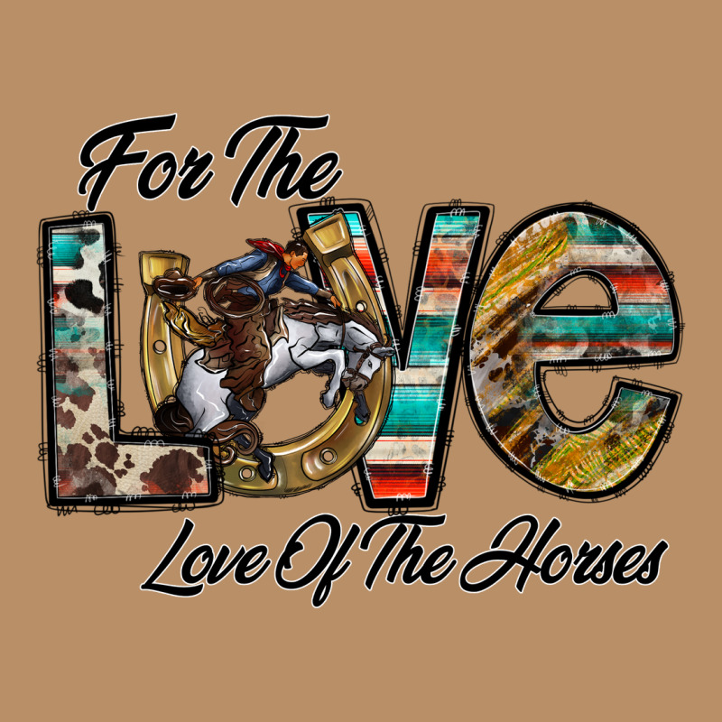 For The Love Love Of The Horses Vintage Hoodie by CowhideDigitalArt | Teevron