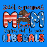 Just A Normal Mom Trying Not To Raise Liberals Zipper Hoodie | Teevron