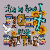 This Is How I Fight My Battles Vintage Tee | Teevron
