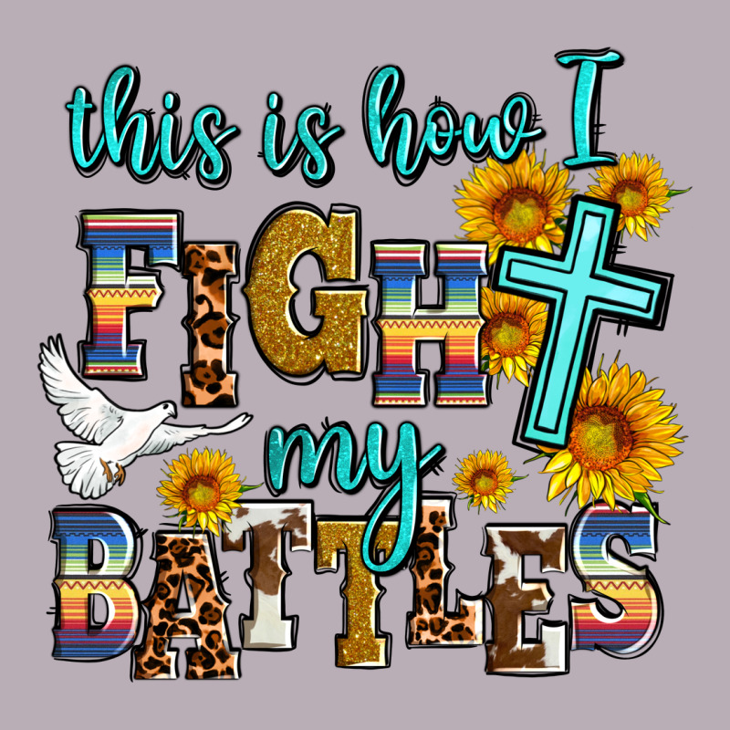 This Is How I Fight My Battles Vintage Tee by AdoDesignShop | Teevron