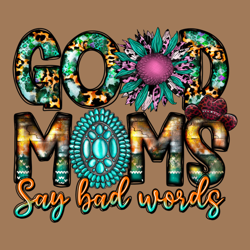 Good Moms Say Bad Words Classic Tee by CowhideDigitalArt | Teevron