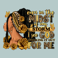 Even In The Midst Of My Storm Afro Woman Heavy Core Tee | Teevron