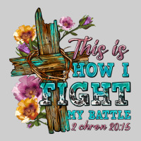 This Is How I Fight My Battle Tbw Premium Tee | Teevron
