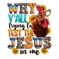 why yall trying to test the jesus in me | Teevron