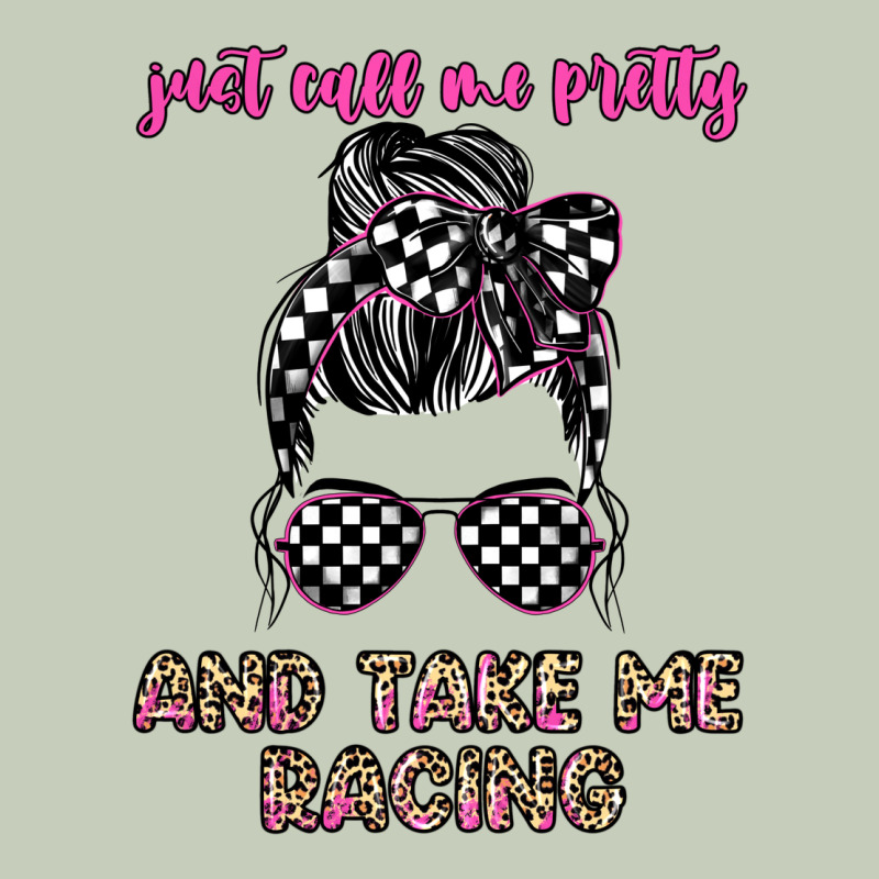 Just Call Me Pretty And Take Me Racing Classic Tee by JahusDesignShop | Teevron