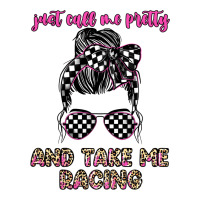 just call me pretty and take me racing | Teevron