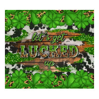 let's get lucked up | Teevron