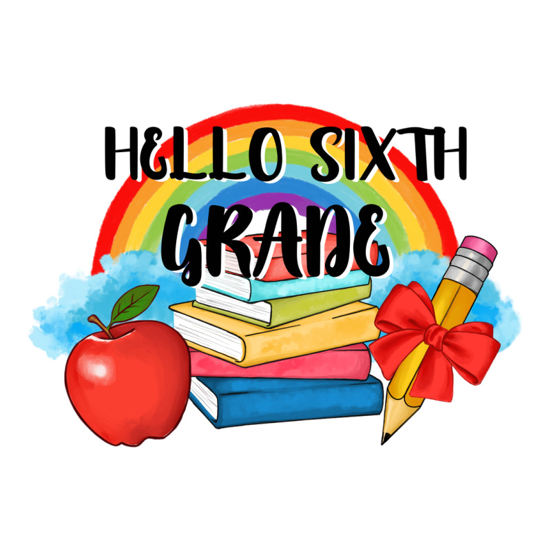 Back To School Hello Sixth Grade 3200x2400 Ladies Tee by AdoDesignShop | Teevron