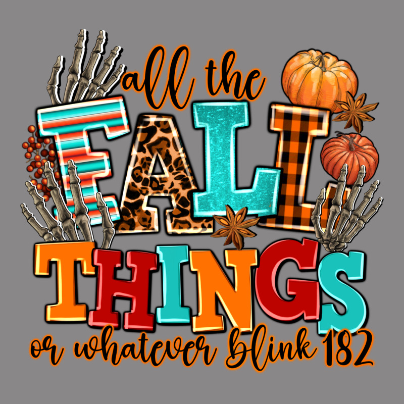 All The Fall Thıngs Or Whatever Vintage Tee by AdoDesignShop | Teevron