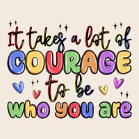 It Takes A Lot Of Courage To Be Who You Are Zipper Hoodie | Teevron