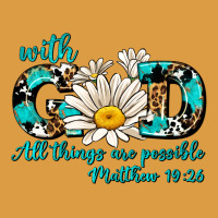 With God All Things Are Possible Daisy Urban Heavy Tee | Teevron