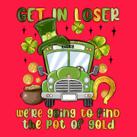 Get In Loser We Re Going To Find The Pot Of Gold Zipper Hoodie | Teevron