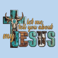 Let Me Tell You About My Jesus Classic Tee | Teevron