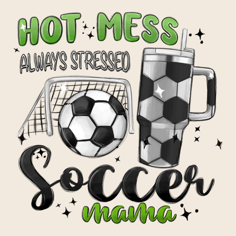 Hot Mess Always Stressed Soccer Mama Stanley Cup Zipper Hoodie by MaliasSmallBusiness | Teevron
