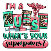 im a nurse whats your superpower | Teevron