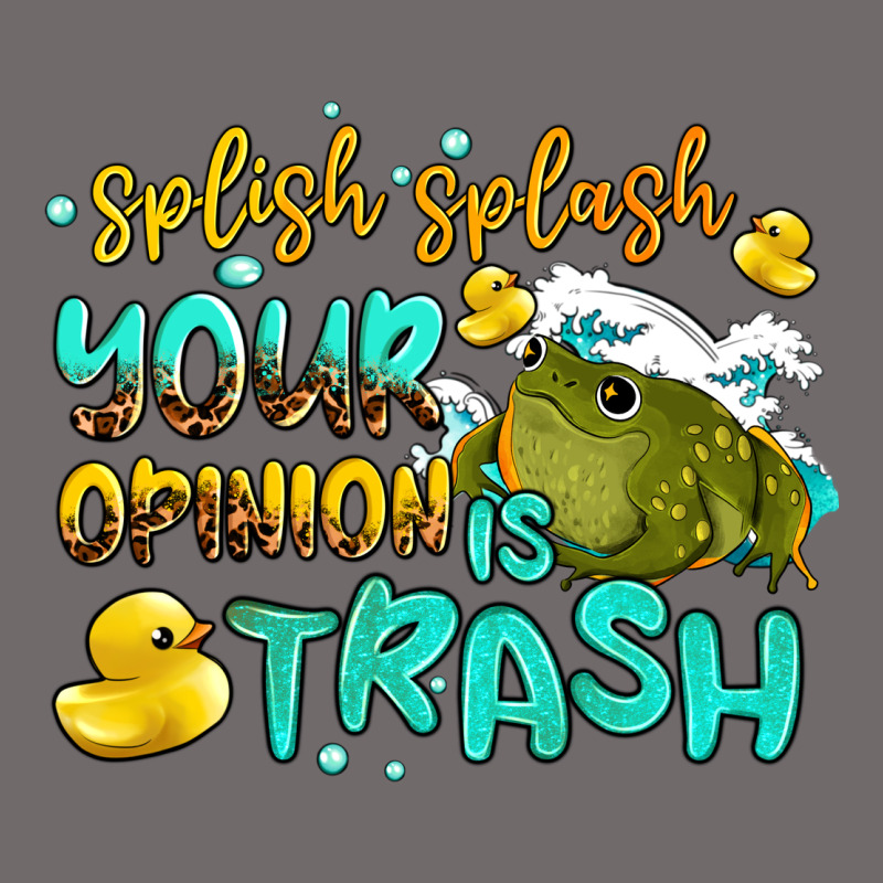 Splish Splash Your Opinion Is Trash Urban Heavy Tee by AdoDesignShop | Teevron