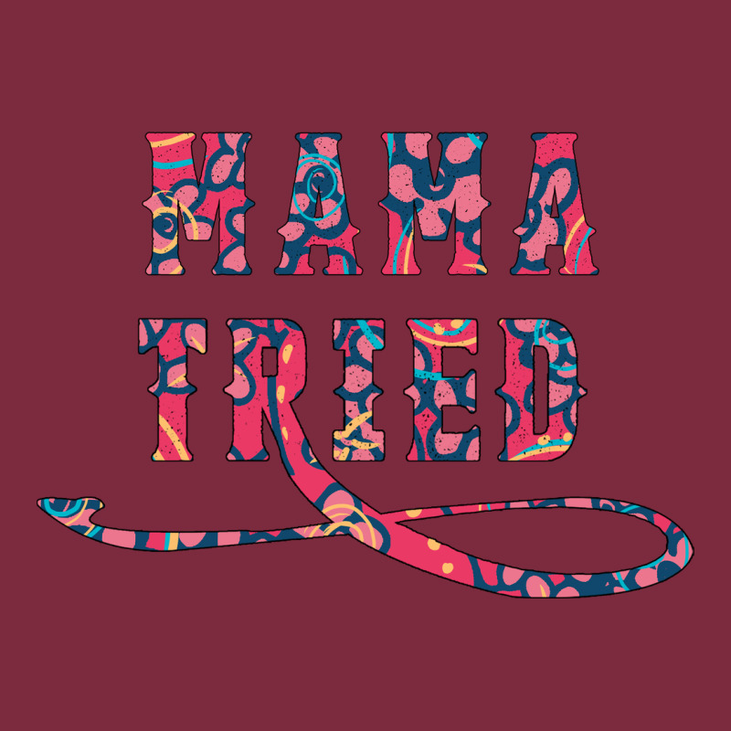 Mama Tried Premium Hoodie by Bettercallsaul | Teevron