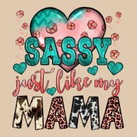 Sassy Just Like My Mama Heavyweight Sweatshirt | Teevron