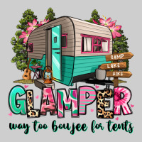 Glamper Way Too Boujee For Tents 2 Premium Tee | Teevron