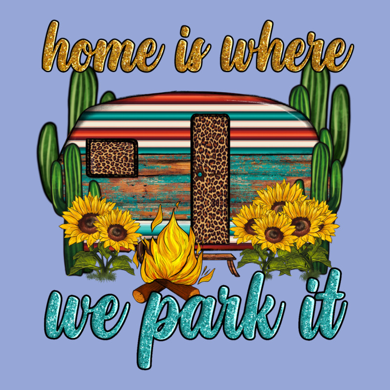 Home Is Where We Park It Classic Tee by Artiststas | Teevron