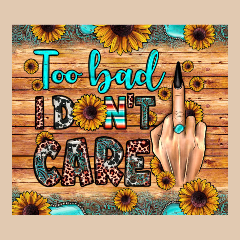 Too Bad I Don't Care Heavyweight Sweatshirt by JahusDesignShop | Teevron