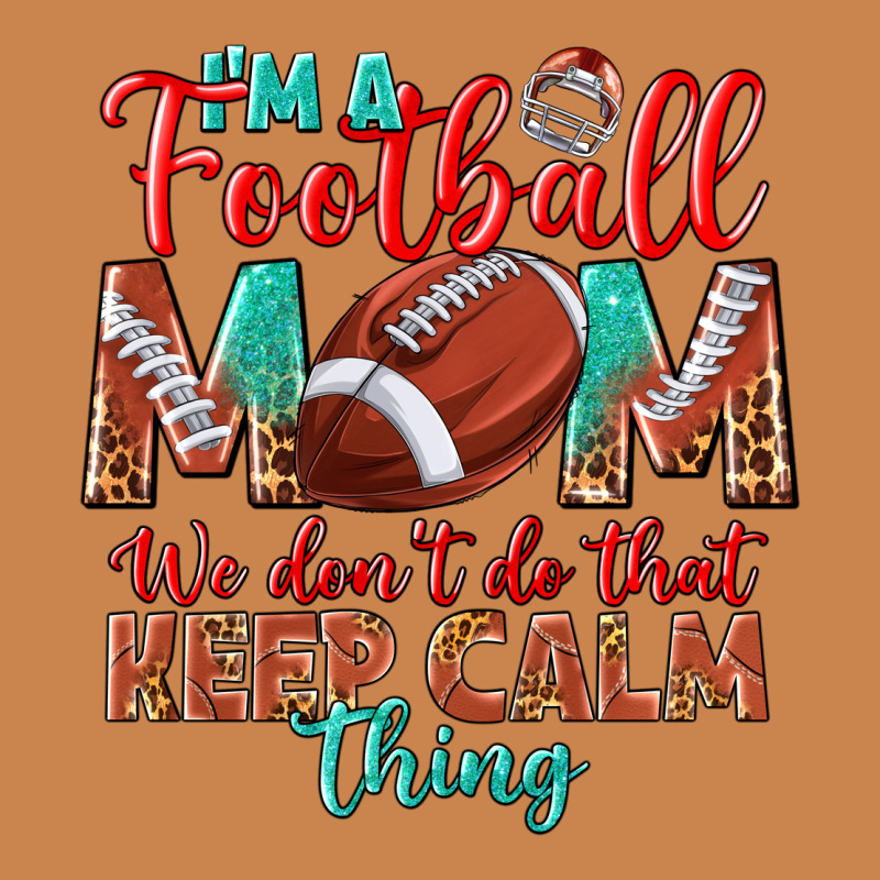 I'm A Football Mom We Don't Do That Keep Calm Heavyweight Hoodie by BundleAndBundleShop | Teevron