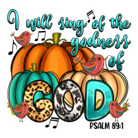i will sing of the godness of god psalm 89 1 | Teevron