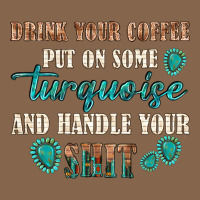 Drink Your Coffee And Handle Your Shit Premium Tee | Teevron