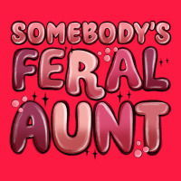Somebodys Feral Aunt Zipper Hoodie | Teevron
