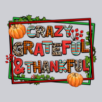 Crazy Grateful And Thankful Heavyweight Sweatshirt | Teevron