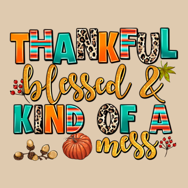 Thankful  Blessed And Kind Of A Mess Heavyweight Sweatshirt by AdoDesignShop | Teevron