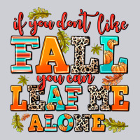 If You Dont Like Fall You Can Leaf Me Alone Heavyweight Sweatshirt | Teevron
