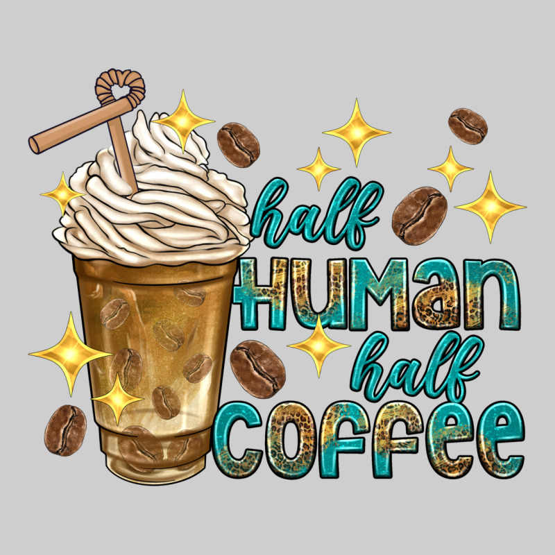 Half Human Half Coffee Premium Tee by texasbilliewilder | Teevron