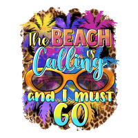 the beach is calling and i must go | Teevron