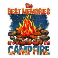 the best memories are made around the campfire | Teevron