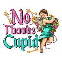 no thanks cupid | Teevron