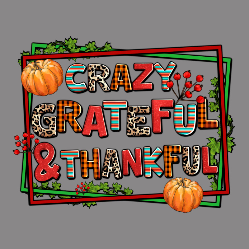 Crazy Grateful And Thankful Vintage Tee by AdoDesignShop | Teevron