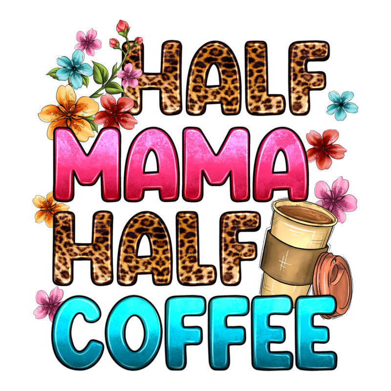Half Mama Half Coffee Premium Tee by Zillion Design Studio | Teevron