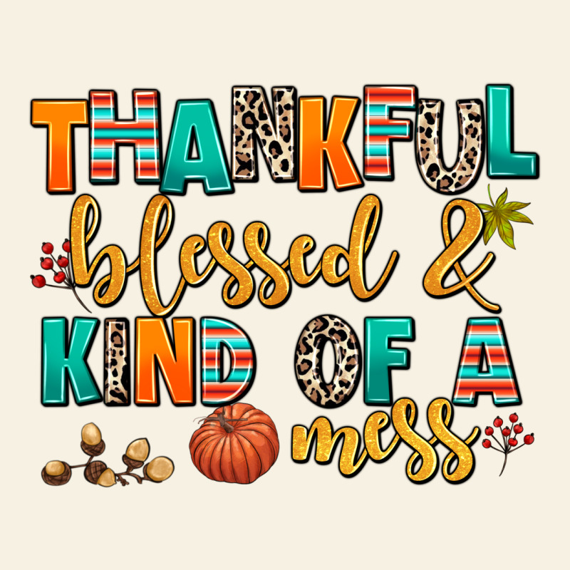 Thankful  Blessed And Kind Of A Mess Vintage Tee by AdoDesignShop | Teevron