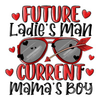 future ladies man current mamas boy | Teevron