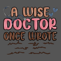 A Wise Doctor Once Said Zipper Hoodie | Teevron