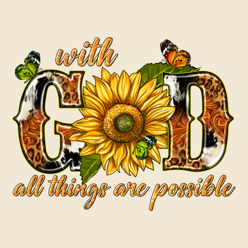 With God All Things Are Possible With Sunflower Premium Tee by texasbilliewilder | Teevron