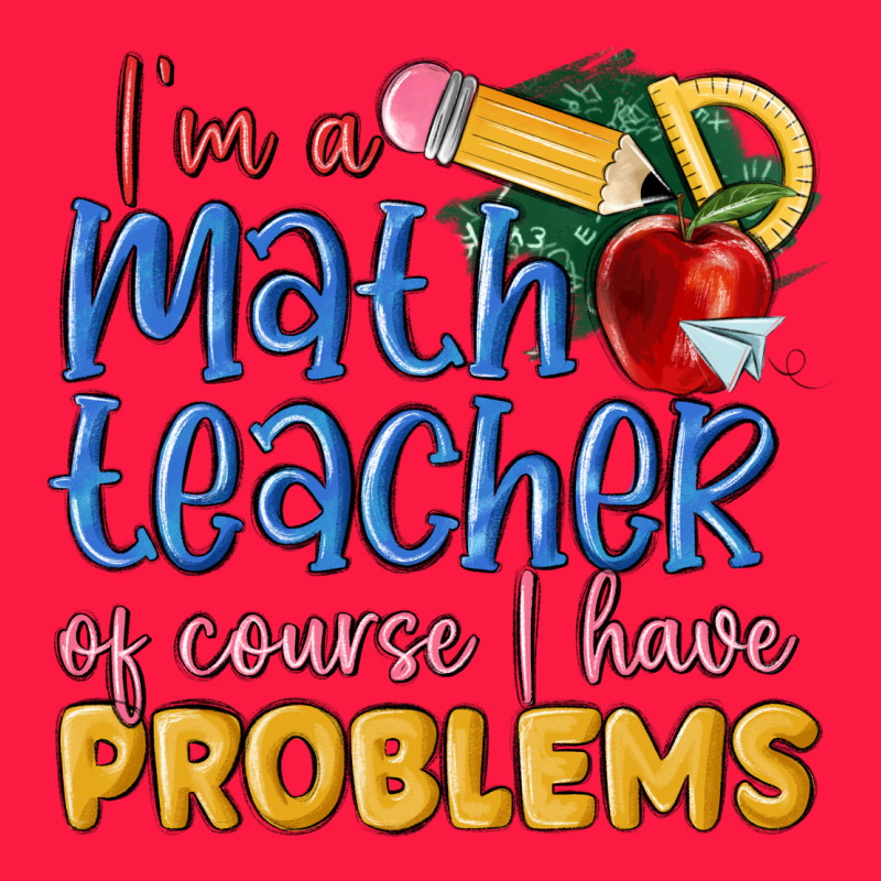 Im A Math Teacher Of Course I Have Problems Zipper Hoodie by MaliasSmallBusiness | Teevron
