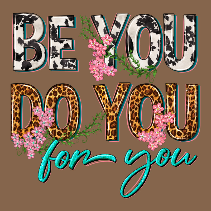Be You Do You For You Premium Tee by texasbilliewilder | Teevron