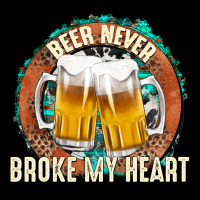 Beer Never Broke My Heart Premium Tee | Teevron