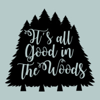 Its All Good In The Woods Heavy Core Tee | Teevron