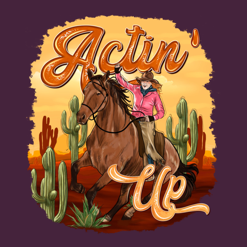 Cowgirl Actin Up Premium Tee by texasbilliewilder | Teevron